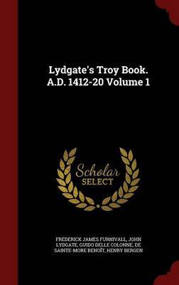 Lydgate's Troy Book. A.D. 1412-20 Volume 1 by Frederick James Furnivall image