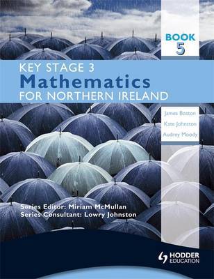 Key Stage 3 Mathematics for Northern Ireland: Book 5 by James Boston image