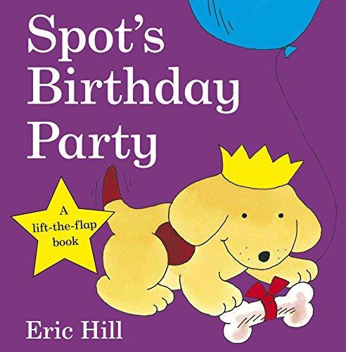 Spot's Birthday Party (Lift the Flap) by Eric Hill image