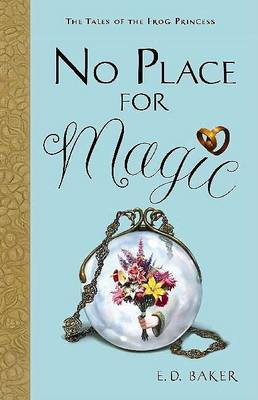 No Place for Magic by E.D. Baker image