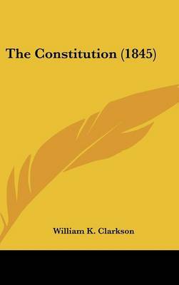The Constitution (1845) by William K Clarkson image