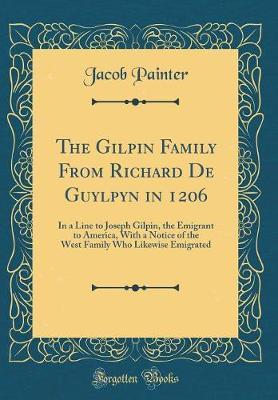 The Gilpin Family from Richard de Guylpyn in 1206 by Jacob Painter image