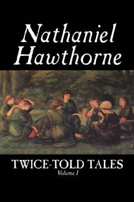 Twice-Told Tales, Volume I by Nathaniel Hawthorne image