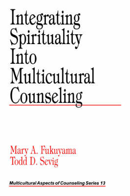 Integrating Spirituality into Multicultural Counseling by Mary A. Fukuyama image