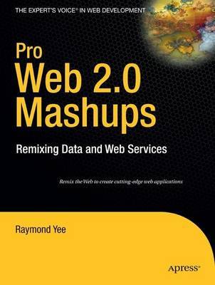 Pro Web 2.0 Mashups by Raymond Yee image