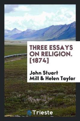 Essay Com In English Three Essays On Religion By John Stuart Mill Image Writing A High School Essay also Library Essay In English Three Essays On Religion John Stuart Mill Book Instock The Yellow Wallpaper Essay
