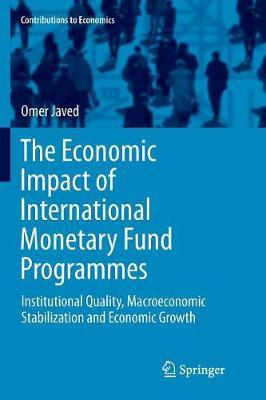 The Economic Impact of International Monetary Fund Programmes by Omer Javed