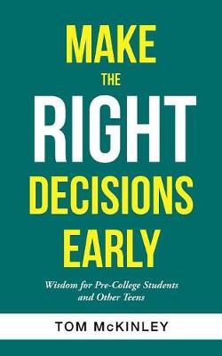 Make the Right Decisions Early by Tom McKinley