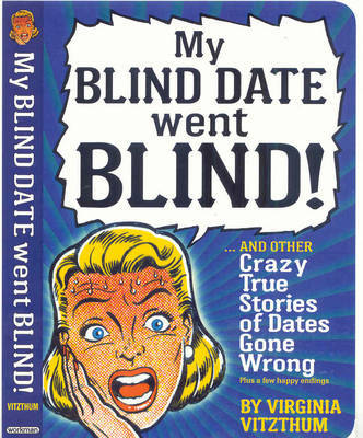 My Blind Date Went Blind on Paperback by Virginia Vitzthum