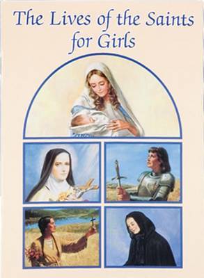 Lives of the Saints for Girls by Louis M Savary image