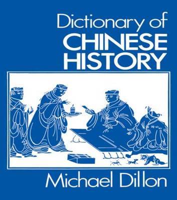 Dictionary of Chinese History by Michael Dillon image