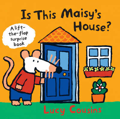 Is This Maisy's House? by Lucy Cousins image