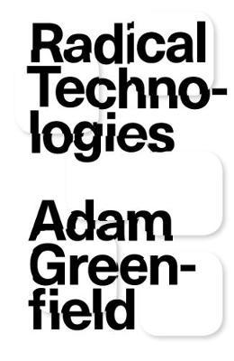 Radical Technologies by Adam Greenfield image
