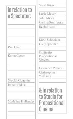 In Relation To A Spectator: And In Relation To Studio For Propositional Cinema by Keren Cytter, Paul Chan image