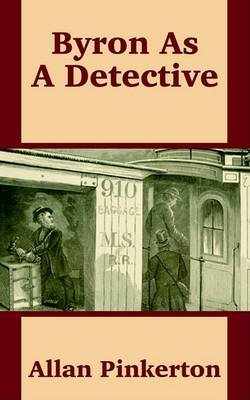 Byron as a Detective by Allan Pinkerton image