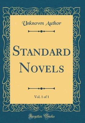 Standard Novels, Vol. 1 of 1 (Classic Reprint) by Unknown Author image
