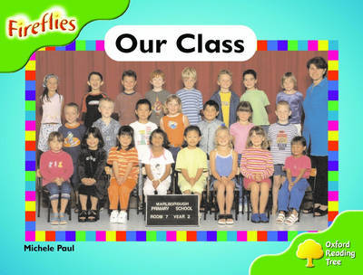 Oxford Reading Tree: Stage 2: Fireflies: Our Class: Our Class by Michele Paul image