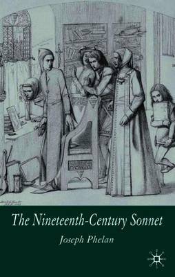 The Nineteenth-Century Sonnet on Hardback by J. Phelan