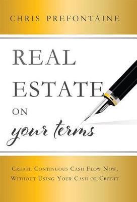 Real Estate on Your Terms by Chris Prefontaine image
