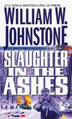 Slaughter in the Ashes on Paperback by William W Johnstone