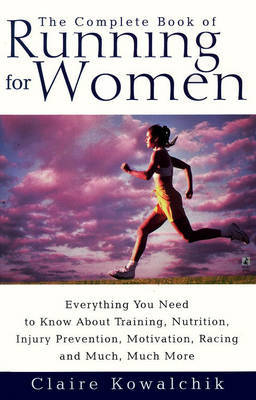 The Complete Book Of Running For Women by Claire Kowalchik image