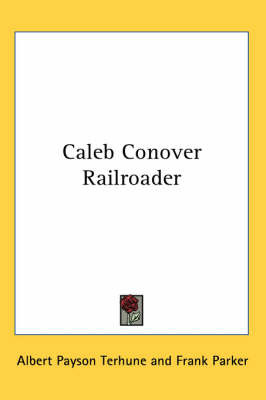 Caleb Conover Railroader by Albert Payson Terhune image