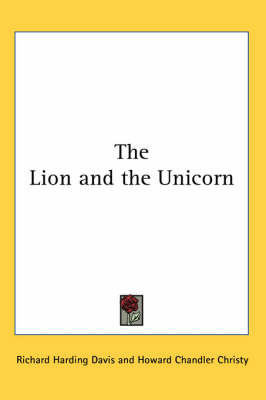 The Lion and the Unicorn on Paperback by Richard Harding Davis