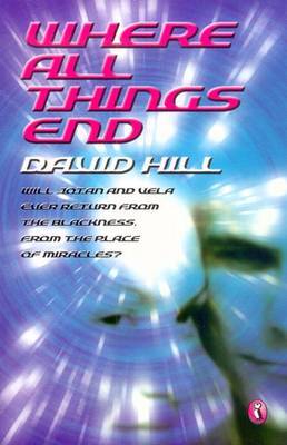 Where All Things End on Paperback by David Hill