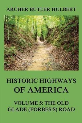 Historic Highways of America by Archer Butler Hulbert image