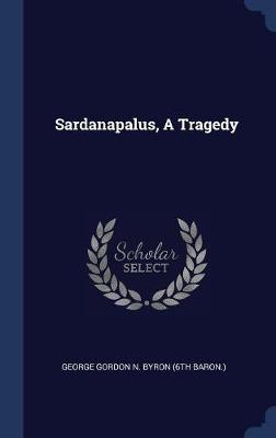 Sardanapalus, a Tragedy image