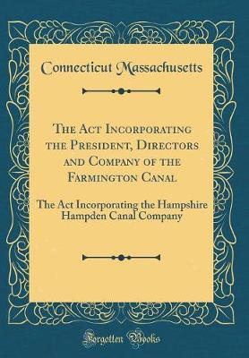 The ACT Incorporating the President, Directors and Company of the Farmington Canal by Connecticut Massachusetts image
