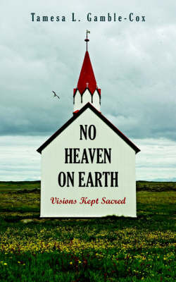 No Heaven on Earth by Tamesa L. Gamble-Cox image