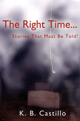 The Right Time... by K. B. Castillo image