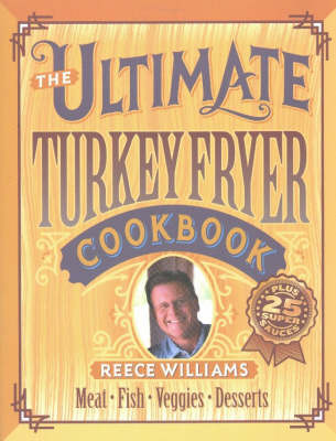 Ultimate Turkey Fryer Cookbook by Reece Williams image