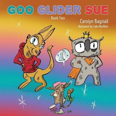 Goo Glider Sue by Carolyn Bagnall