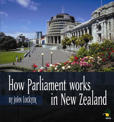 How Parliament Works in New Zealand by John Lockyer image