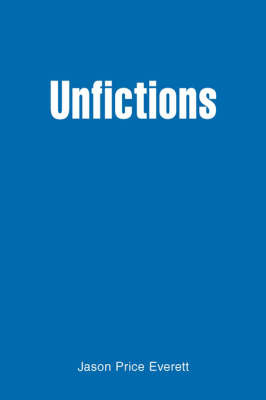 Unfictions by Jason Price Everett image
