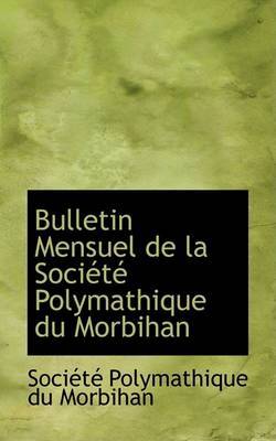 Bulletin Mensuel de la Sociactac Polymathique Du Morbihan on Hardback by SociActAc Polymathique du Morbihan