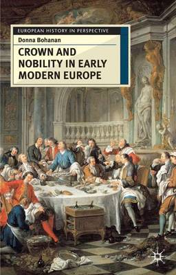 Crown and Nobility in Early Modern France by Donna Bohanan image