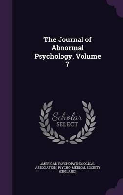 The Journal of Abnormal Psychology, Volume 7 on Hardback