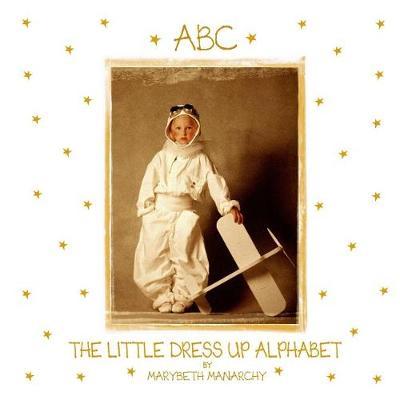 The Little Dress Up Alphabet by Marybeth Manarchy image