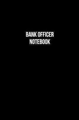 Bank Officer Notebook - Bank Officer Diary - Bank Officer Journal - Gift for Bank Officer by Crafted Profession Notebooks image