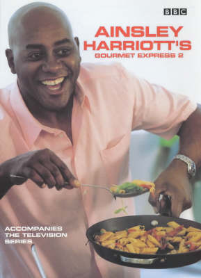 Ainsley Harriott's Gourmet Express 2 by Ainsley Harriott image