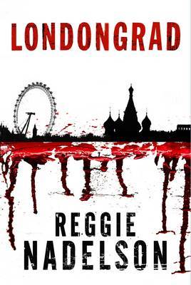 Londongrad on Hardback by Reggie Nadelson