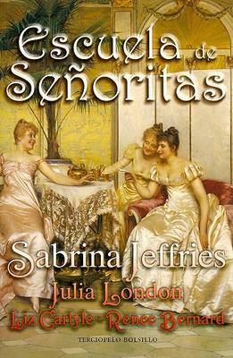 Escuela de Senoritas: Lecciones de Amor Para Unas Ricas Herederas Muy Expeditivas by Sabrina Jeffries image