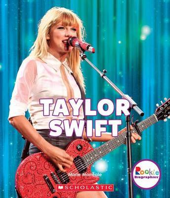 Taylor Swift (Rookie Biographies) on Hardback by Marie Morreale