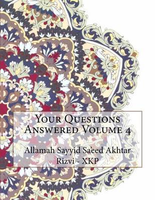 Your Questions Answered Volume 4 on Paperback by Allamah Sayyid Sa'eed Akhta Rizvi - Xkp