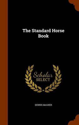 The Standard Horse Book by Dennis Magner image