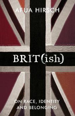 Brit(ish) by Afua Hirsch image