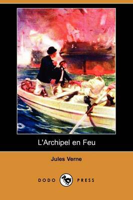 L'Archipel En Feu (Dodo Press) on Paperback by Jules Verne